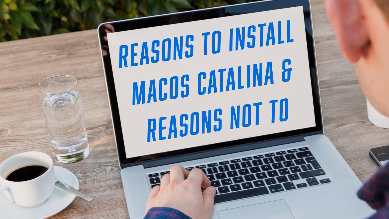  چرا امروز باید MacOS Catalina را نصب کنید و چرا باید صبر کنید 
