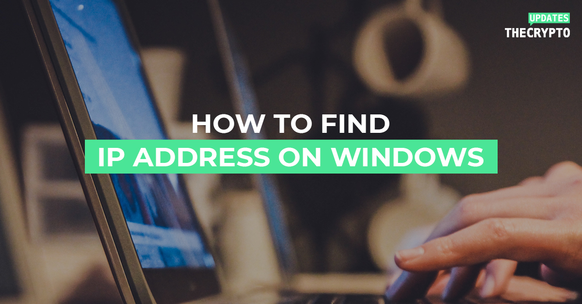 how to find ip address on windows